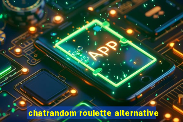 chatrandom roulette alternative